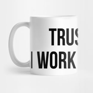 trust me, i work in sales Mug